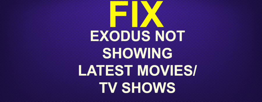 EXODUS NOT SHOWING LATEST MOVIES/TV SHOWS