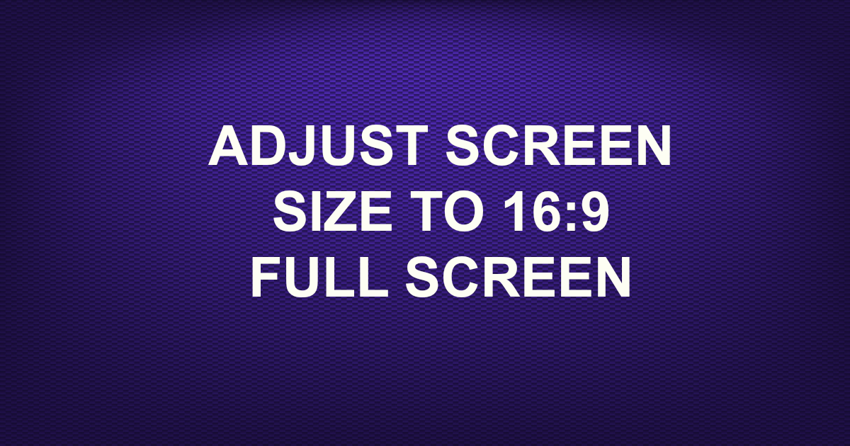 adjusting screen size for mirror for roku