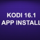 KODI 16.1 APP INSTALL