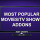 MOST POPULAR MOVIES/TV SHOWS ADDONS