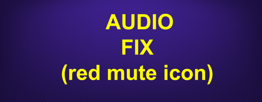 RED MUTE ICON AUDIO FIX FOR KODI FOR ALL DEVICES-NO SOUND