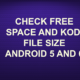 CHECK FREE SPACE AND KODI FILE SIZE ANDROID 5 AND 6