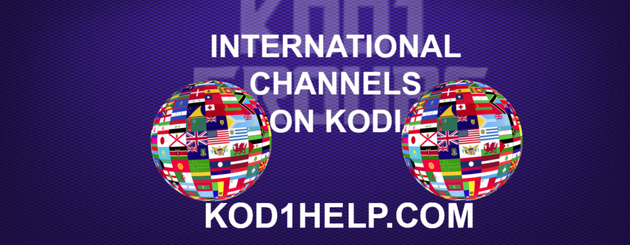 INTERNATIONAL CHANNELS ON KODI