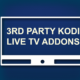 3RD PARTY LIVE TV ADDONS