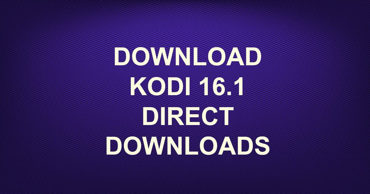 Kodi 16.1 Jarvis Direct Download