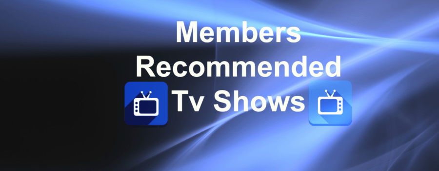 Members recommended Tv Shows