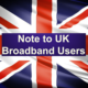Note to UK Broadband Users