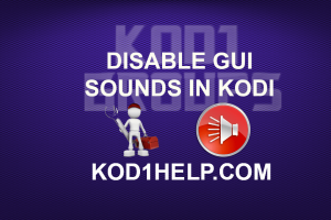 DISABLE GUI SOUNDS IN KODI