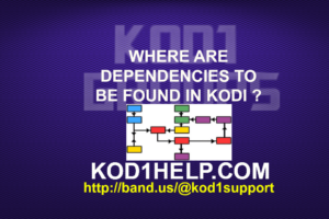 WHERE ARE DEPENDENCIES TO BE FOUND IN KODI ?