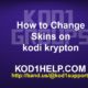 How to Change Skins on kodi krypton