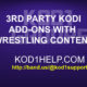 3RD PARTY KODI ADDONS WITH WRESTLING CONTENT